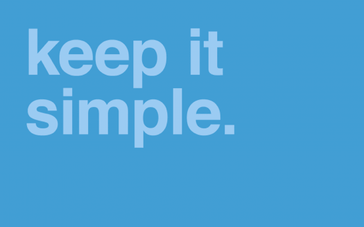 Keep it simple